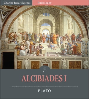 Alcibiades I (Illustrated Edition)