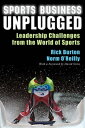 Sports Business Unplugged Leadership Challenges from the World of Sports【電子書籍】[ ...