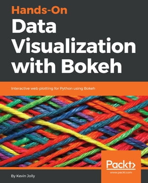 Hands-On Data Visualization with Bokeh