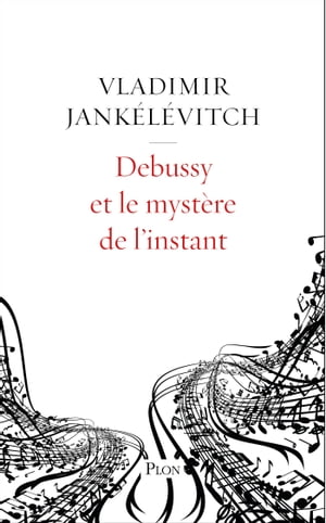 Debussy et le mystère de l'instant