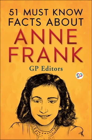 51 Must Know Facts About Anne Frank