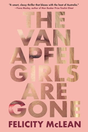 The Van Apfel Girls Are Gone【電子書籍】[ Felicity McLean ]