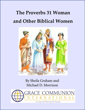The Proverbs 31 Woman and Other Biblical WomenŻҽҡ[ Sheila Graham ]