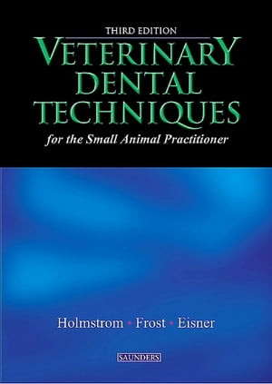 Veterinary Dental Techniques for the Small Animal Practitioner - E-Book