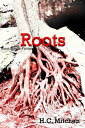 ŷKoboŻҽҥȥ㤨Roots: Short Horror FictionŻҽҡ[ H.C. Mitchen ]פβǤʤ120ߤˤʤޤ