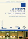 Le Tribunal de la Famille et de la Jeunesse Un point sur la r?forme du droit familial belge