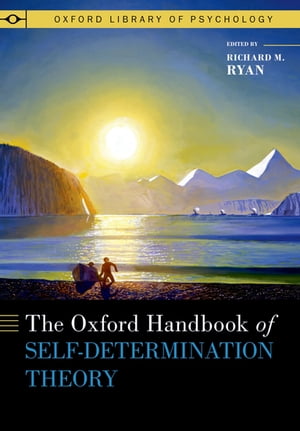 楽天楽天Kobo電子書籍ストアThe Oxford Handbook of Self-Determination Theory【電子書籍】[ Richard M. Ryan ]