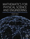 Mathematics for Physical Science and Engineering Symbolic Computing Applications in Maple and Mathematica【電子書籍】 Frank E. Harris