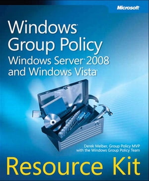 Windows Group Policy Resource Kit Windows Server 2008 and Windows Vista【電子書籍】[ Derek Melber ]