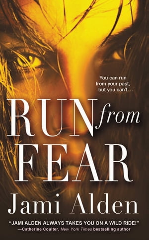 Run from Fear【電子書籍】[ Jami Alden ]