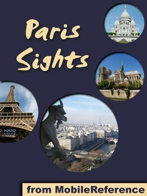 Paris Sights: a travel guide to the top 45 attra