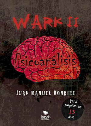 Wark IIPsicoan?lisis【電子書籍】[ Juan Manuel Donaire ]