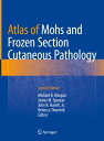 Atlas of Mohs and Frozen Section Cutaneous Pathology【電子書籍】