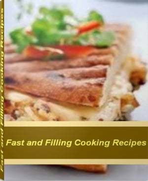 Fast and Filling Cooking Recipes