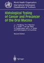 Histological Typing of Cancer and Precancer of the Oral Mucosa In Collaboration with L.H.Sobin and Pathologists in 9 Countries