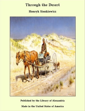 Through the Desert【電子書籍】 Henryk Sienkiewicz