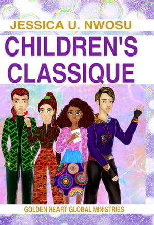 CHILDREN'S CLASSIQUE【電子書籍】[ JESSICA UCHECHUKWU NWOSU ]