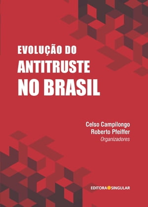 Evolu??o do antitruste no Brasil