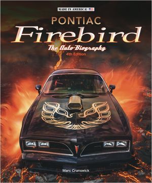 Pontiac Firebird - The Auto-Biography New 4th Edition【電子書籍】[ Marc Cranswick ]