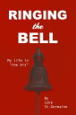 Ringing the Bell: My Life in the Biz【電子書籍】 Luke St Germaine