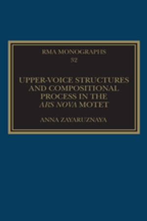 Upper-Voice Structures and Compositional Process in the Ars Nova Motet