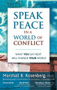 Speak Peace in a World of Conflict What You Say Next Will Change Your World【電子書籍】 Marshall B. Rosenberg