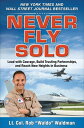 Never Fly Solo: Lead with Courage, Build Trusting Partnerships, and Reach New Heights in Business【電子書籍】[ Robert 