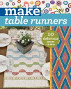 Make Table Runners 10 Delicious Quilts to Sew【電子書籍】[ C＆T Publishing ]