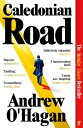 Caledonian Road From the award-winning author of Mayflies【電子書籍】[ Andrew O'Hagan ]