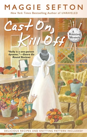 ŷKoboŻҽҥȥ㤨Cast On, Kill OffŻҽҡ[ Maggie Sefton ]פβǤʤ1,064ߤˤʤޤ