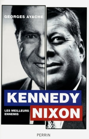 Kennedy / Nixon【電子書籍】[ Georges Ayach