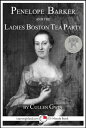 Penelope Barker and the Ladies Boston Tea Party【電子書籍】[ Caitlind L. Alexander ]