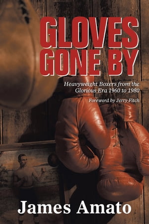 Gloves Gone By Heavyweight Boxers from the Glori