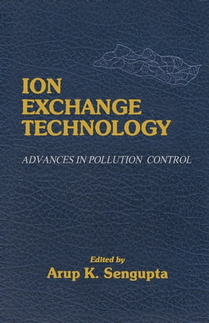 楽天楽天Kobo電子書籍ストアIon Exchange Technology Advances in Pollution Control【電子書籍】[ Arup K. SenGupta ]