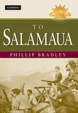To Salamaua【電子書籍】[ Phillip Bradley ]
