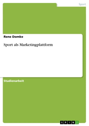 Sport als Marketingplattform【電子書籍】[ Rene Domke ]