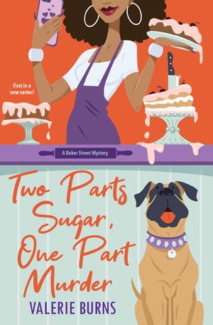 Two Parts Sugar, One Part Murder A Delicious and Charming Cozy Mystery【電子書籍】[ Valerie Burn..