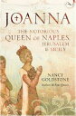 ŷKoboŻҽҥȥ㤨Joanna The Notorious Queen of Naples, Jerusalem and SicilyŻҽҡ[ Nancy Goldstone ]פβǤʤ960ߤˤʤޤ