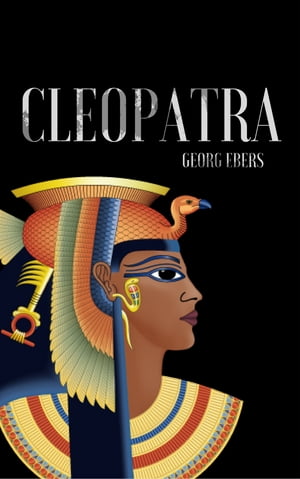 CleopatraŻҽҡ[ Georg Ebers ]