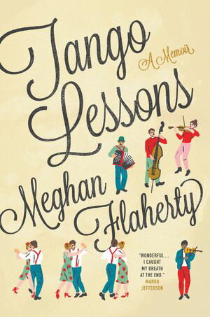 Tango Lessons A Memoir【電子書籍】[ Meghan Flaherty ]