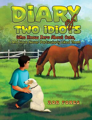 Diary of Two Idiots Who Know Zero About Cats, And Have Never Particularly Liked Them.【電子書籍】[ Ron Fones ]