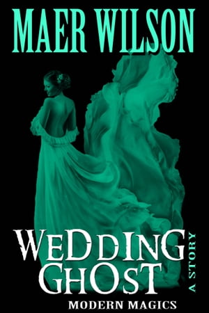 Wedding Ghost【電子書籍】[ Maer Wilson ]