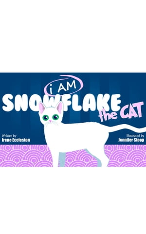 I AM Snowflake the Cat Children's Picture BookŻҽҡ[ Irene Eccleston ]