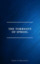 The Torrents Of Spring【電子書籍】[ Ivan Turgenev ]