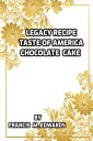 ŷKoboŻҽҥȥ㤨Legacy Recipe Taste of America Chocolate CakeŻҽҡ[ Francis M. Edwards ]פβǤʤ104ߤˤʤޤ