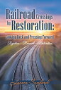 ŷKoboŻҽҥȥ㤨Railroad Crossings to Restoration: Looking Back and Pressing Forward Rejection -Renewal-RestorationŻҽҡ[ Larene Sanford ]פβǤʤ640ߤˤʤޤ