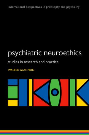 Psychiatric Neuroethics Studies in Research and Practice【電子書籍】 Walter Glannon