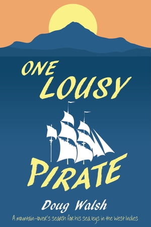 One Lousy Pirate: Travels in the Caribbean