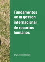 Fundamentos de la gesti?n internacional de recursos humanos La estrategia b?sica para optimizar el desempe?o de las organizaciones multinacionales