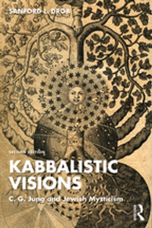 Kabbalistic Visions C. G. Jung and Jewish Mysticism【電子書籍】[ Sanford L. Drob ]